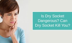 Can dry socket kill you?