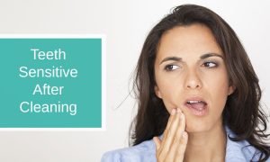 Teeth Sensitive After Cleaning